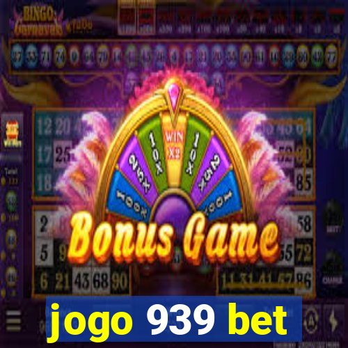 jogo 939 bet